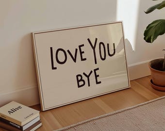「Love You Bye」ポスタープリント：ドアサイン 廊下アートプリント（デジタルダウンロード）