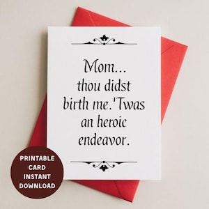 cartão engraçado para o Dia das Mães IMPRIMÍVEL com envelope | download instantâneo 4x6 | saudação de Shakespeare | histórico humorístico | cartão para a mãe