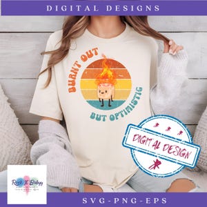 Guimauve brûlée PNG SVG EPS, fichier « Brûlé mais optimiste », téléchargement pour sublimation ou Cricut, t-shirt avec citation humoristique