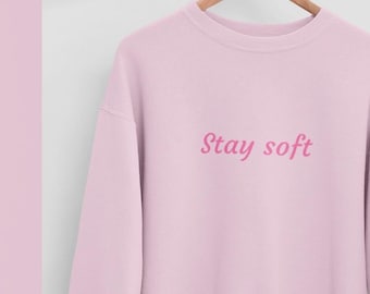 Sudadera minimalista Stay Soft Estética Cuello redondo Sudadera neutra Camiseta con cita sencilla Ropa de estilo de vida suave