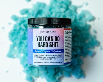 You Can Do Hard Shit | Hempseed Oil Sugar Scrub | Coconut Lagoon | Funny Soap Gift for Her | Inspirational Gift for Teen Graduation