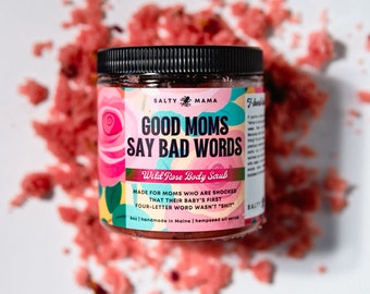 Good Moms Say Bad Words | Hempseed Oil Sugar Scrub | Wild Rose | Funny Soap Gift for Mom | Inappropriate Baby Shower Gift