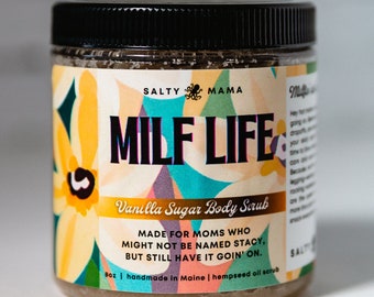 MILF Life | Hempseed Oil Vanilla Sugar Scrub | Funny Soap Gift for Mom | New Mom | Postpartum | Present for Sister | Inappropriate Shower