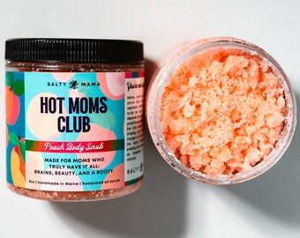 Hot Moms Club | Hempseed Oil Peach Sugar Body Scrub | Funny Soap Gift for Mom | Mother's Day Gift Idea | Present for Sister | Friend Gift