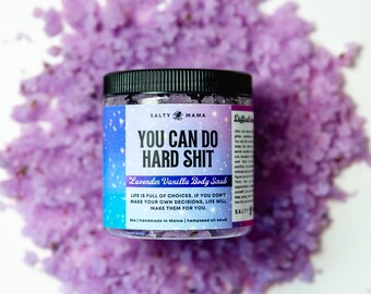 You Can Do Hard Shit | Hempseed Oil Sugar Scrub | Lavender Vanilla | Funny Soap Gift for Her | Inspirational Gift for Teen Graduation