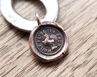 Rooster "While I Live I'll Crow" Pendant - Antique Wax Seal Necklace - Courage, Bravery and Individuality