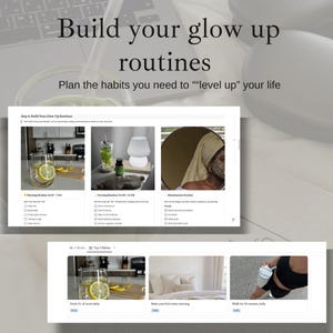 May include: A digital illustration of a checklist with the title "Build Your Glow Up Routines" and the text "Plan the habits you need to "level up" your life". The checklist includes three sections: Morning Routine, Evening Routine, and Maintenance Routine. Each section has a list of habits to incorporate into your daily routine. The image also includes three photos of a glass of water with lemon, a person making their bed, and a person walking.