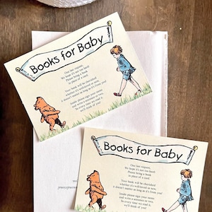 May include: Two cards with a light brown background and a banner that says "Books for Baby". The cards feature illustrations of Winnie the Pooh and Christopher Robin. The text on the cards reads: "One last request, We hope it's not too hard: Please bring a book in place of a card. Your book will be cherished whether it's well-loved or new, it doesn't matter as long as it's from you! Inside please sign your name and write a sentence or two, So every time we read it, we'll think of you!"