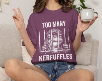 Koszulka „Too Many Kerfuffles” | Ilustracja Prison Frog