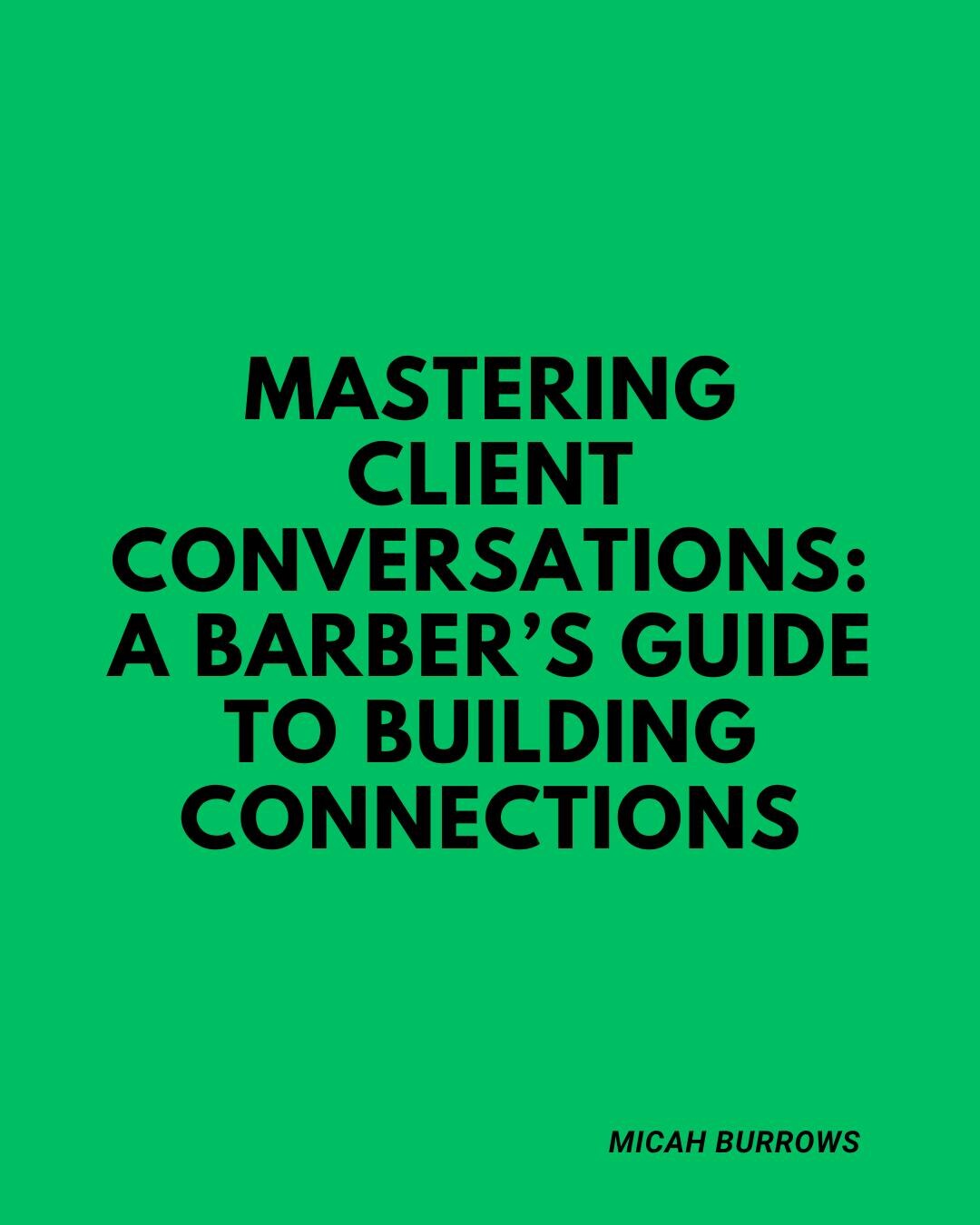Client Conversation Guide Mastering Client Conversations: A Barber's Guide to Buidling ...