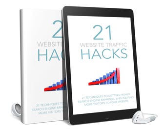 May include: A white book and a black tablet display the text "21 WEBSITE TRAFFIC HACKS" with a graphic of a rising bar graph. The book and tablet also display the text "21 TECHNIQUES TO GETTING HIGHER SEARCH ENGINE RANKINGS, AND ROUTING MORE VISITORS TO YOUR WEBSITE".