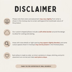 May include: A beige informational graphic titled DISCLAIMER in black text. It features four circular icons: a computer, a cloud, a magnifying glass, and a heart. The text explains variations in color, white borders, detail blending, and handmade nature.