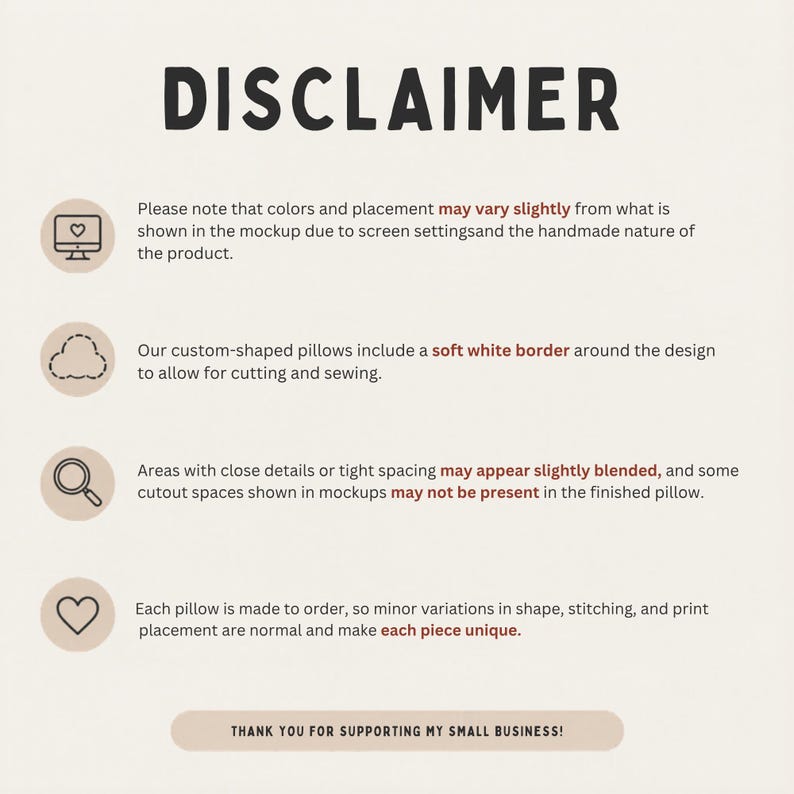 May include: A beige informational graphic titled DISCLAIMER in black text. It features four circular icons: a computer, a cloud, a magnifying glass, and a heart. The text explains variations in color, white borders, detail blending, and handmade nature.
