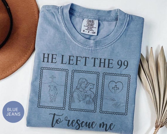 Lost Sheep Bible Verse Shirt Christianity Tee Jesus Leaves The 99 Christian Faith Based Gift He Left The 99 For Me Christian Clothes