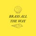 Brass All The Way