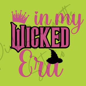 In My Wicked Era svg, slechte film, slechte musical svg png-bestanden geen achtergrond cricut silhouet gesneden bestand