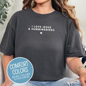 Christian Hummingbird Shirt, I Love Jesus & Hummingbirds, Trendy Comfort Colors, Hummingbird Tshirt, Hummingbird Lover Gift Idea