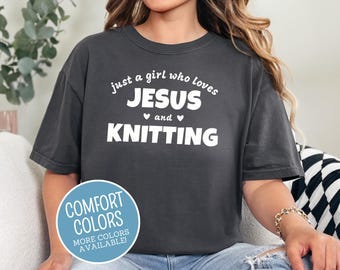 I Love Jesus and Knitting Comfort Colors Shirt - Christian Yarn Lover Tee - Fiber Artist Gift - Knitting Life Shirt