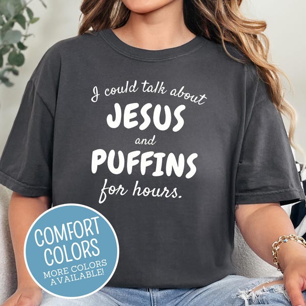 Chemise Christian macareux, Je pourrais parler de Jésus et des macareux pendant des heures, couleurs tendance confort, t-shirt macareux, idée cadeau macareux