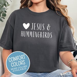 Christian Hummingbird Shirt, I Love Jesus & Hummingbirds, Trendy Comfort Colors, Hummingbird Tshirt, Hummingbird Lover Gift Idea