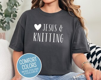 Love Jesus and Knitting Comfort Colors Shirt - Christian Knitter T-Shirt - Knitting and Crochet Gift Idea