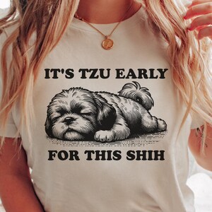 Funny Dog Shih Tzu Shirt, Shihtzu Shirts, Cute Shih Tzu Mom Gift, Dog Mama Gifts, Pet Owner Tee, Dog Lover TShirt, T Shirt For Shih Tzu Dad