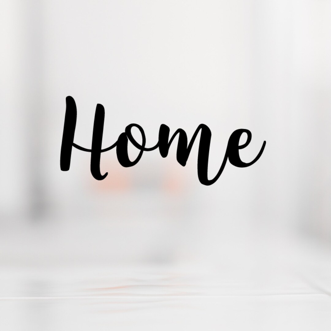 Home Svg for Cricut. Home Script Svg Cut File. Home Cursive Svg for ...
