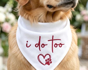 Embroidered Dog Wedding Bandana, I Do Too Dog Engagement Bandana, Pet Parent Wedding Gift, Personalized Dog Engagement Gift For Couple