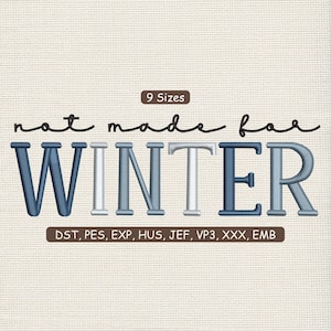Puede incluir: Dise&ntilde;o basado en texto con la frase "not made for WINTER" en una mezcla de fuentes azules y blancas. El texto se muestra sobre un fondo texturizado blanquecino. La imagen tambi&eacute;n incluye el texto "9 Sizes" y formatos de archivo de bordado.