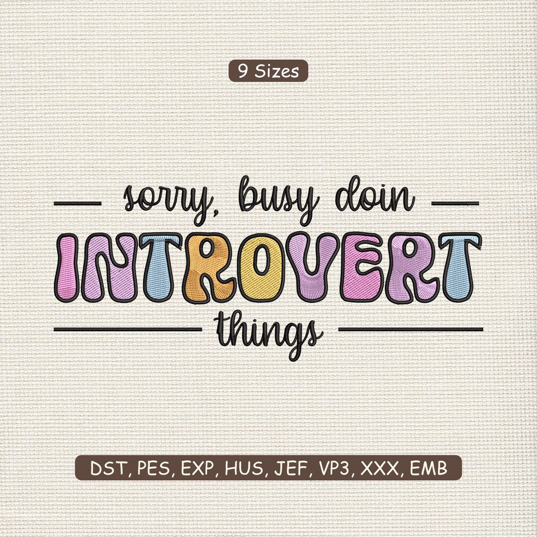 Sorry, Busy Doin Introvert Things Embroidery Design | Funny Mental ...