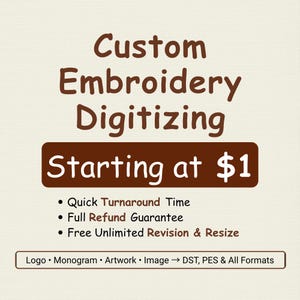 May include: Image promoting custom embroidery digitizing services. Text includes "Custom Embroidery Digitizing" and "Starting at $1". Additional text highlights quick turnaround, full refund, and free revisions. Formats include DST, PES, and more.