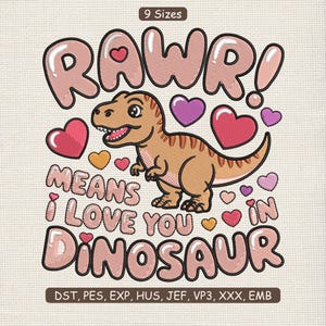 Puede incluir: Diseño de dinosaurio de dibujos animados con el texto "RAWR! MEANS I LOVE YOU IN DINOSAUR". El diseño presenta un T-Rex marrón con corazones rosas, morados y amarillos. El texto está en una fuente de burbujas.