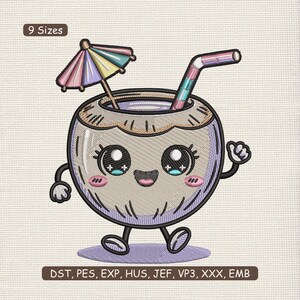 May include: An embroidered design of a smiling coconut drink with a colorful umbrella and straw. The coconut has arms and legs, and the text "9 Sizes" is at the top. The bottom of the image has the text "DST, PES, EXP, HUS, JEF, VP3, XXX, EMB".