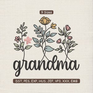 May include: An embroidered design featuring the word "grandma" in a cursive font, surrounded by floral elements. The design includes flowers in shades of pink and yellow, with green and blue-gray leaves. The text "9 Sizes" and embroidery file formats are also included.
