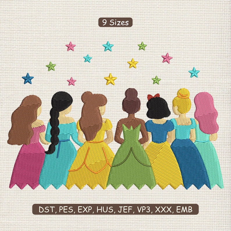 May include: An embroidered design featuring seven cartoon princesses in colorful gowns, with various hairstyles, standing together. Above them are embroidered stars in shades of blue, pink, and yellow. The text "9 Sizes" and embroidery file formats are also included.