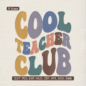 Cool Teacher Club Embroidery Design, Retro Teacher Typography Machine Embroidery Pattern – DST PES JEF, 9 Sizes