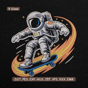 May include: An embroidered patch showing an astronaut skateboarding. The astronaut, in a white spacesuit and helmet, rides a blue skateboard with an orange and yellow trail. The patch is on a black background. Text reads "9 Sizes" and "DST, PES, EXP, HUS, JEF, VP3, XXX, EMB".