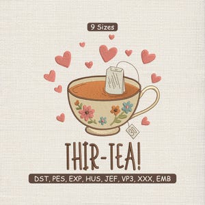 30th Birthday Embroidery Machine File | Thir-Tea 30th Birthday Embroidery Design | Tea Lover 30th Birthday Embroidery DST PES File 9 Sizes