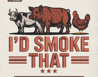 Diseño de bordado "Me fumaría eso", con frase sarcástica y atrevida para una barbacoa, patrón de bordado a máquina - DST PES, 9 tamaños