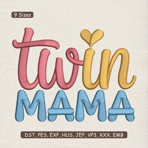 May include: An embroidered design with the words "twin MAMA" in pink, yellow, and blue. The word "twin" is in a script font, and the word "MAMA" is in a block font. A small yellow heart sits above the "n" in "twin". The text "9 Sizes" is in the top left corner.
