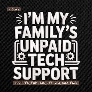 Peut inclure: Texte blanc sur fond noir : "I'M MY FAMILY'S UNPAID TECH SUPPORT", avec un graphique d'ordinateur portable. Le texte est en gras, sans empattement. L'image comprend également le texte "9 Sizes" et des abréviations de formats de fichiers.