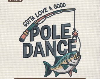 Diseño de bordado de pesca con pole dance, divertido patrón de bordado a máquina con frase humorística sobre pesca – DST PES JEF, 9 tamaños