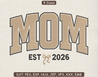 New Mom Embroidery Design : Mom Est 2026 Machine File DST PES | 9 Sizes | Instant Download