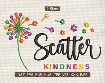Scatter Kindness Embroidery Design, Dandelion Floral Burst with Positive Quote Pattern, Machine Embroidery File DST PES HUS, 9 Sizes