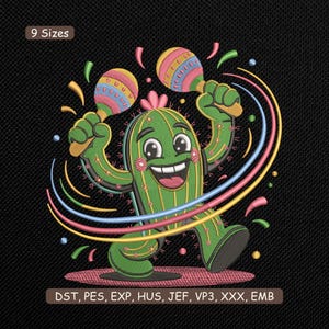 May include: Embroidered design featuring a smiling green cactus playing maracas. The cactus has a pink flower on its head and is surrounded by colorful swirls. The text "9 Sizes" is at the top, and "DST, PES, EXP, HUS, JEF, VP3, XXX, EMB" is at the bottom.