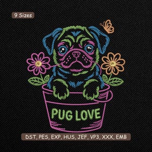 Puede incluir: Diseño bordado con un cachorro pug colorido en una maceta con las palabras "PUG LOVE". El diseño incluye una mariposa y flores, con el texto "9 Sizes" en la parte superior. La imagen está sobre un fondo negro.