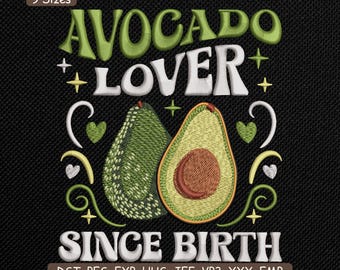 Avocado Lover Embroidery Design, Funny Avocado Quote Machine Embroidery File – DST PES JEF, 9 Sizes
