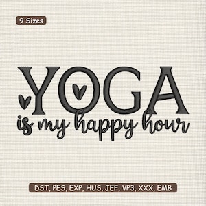 May include: Black embroidered text on a beige background reads "YOGA is my happy hour." The word "YOGA" has a heart in the "O" and a heart next to the "Y." The text is an embroidery design.