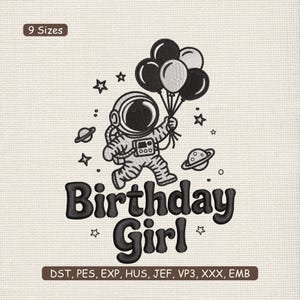May include: An embroidered design featuring an astronaut holding balloons, with the words "Birthday Girl" in bold letters. The design includes stars and planets, perfect for a birthday theme.