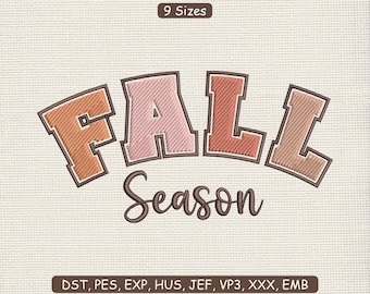 May include: An embroidered design featuring the words "FALL Season" in a stylized font. The word "FALL" is in orange, pink, and brown, with a brown outline. "Season" is in a cursive font. The design includes the text "9 Sizes".